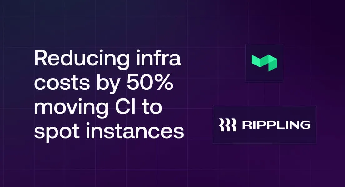 How Rippling reduced cost and improved developer experience by moving CI to Spot Instances